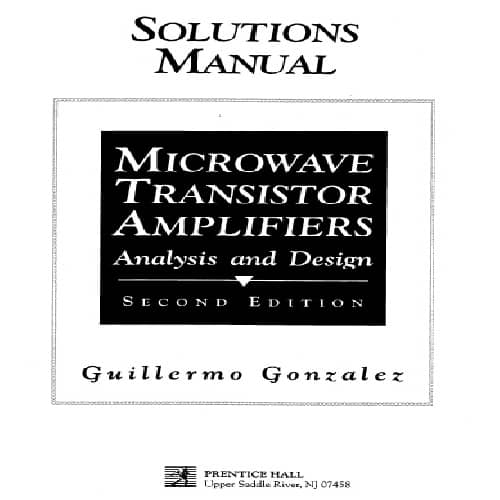 کتاب حل تمرین تقویت کننده های مایکروویو ترانزیستوری: تحلیل و طراحی (گونزالز)